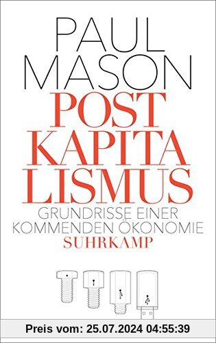 Postkapitalismus: Grundrisse einer kommenden Ökonomie (suhrkamp taschenbuch)