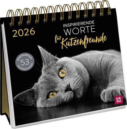 Postkartenkalender 2026: Inspirierende Worte für Katzenfreunde: Katzenkalender. Wochenkalender zum Aufstellen, Tischkalender mit Spiralbindung und 53 Postkarten zum Heraustrennen von Groh