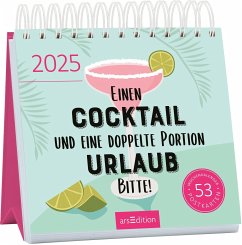 Postkartenkalender Einen Cocktail und eine doppelte Portion Urlaub, bitte! 2025 von ars edition