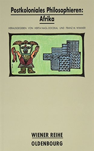 Postkoloniales Philosophieren: Afrika (Wiener Reihe) von Böhlau Verlag Wien