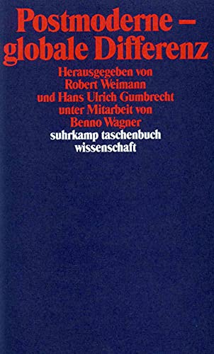 Postmoderne – globale Differenz (suhrkamp taschenbuch wissenschaft)