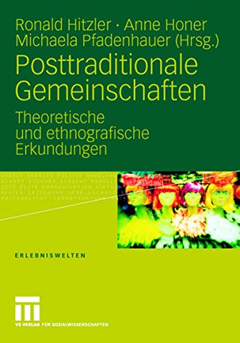 Posttraditionale Gemeinschaften: Theoretische und ethnografische Erkundungen (Erlebniswelten) (German Edition) (Erlebniswelten, 14, Band 14)