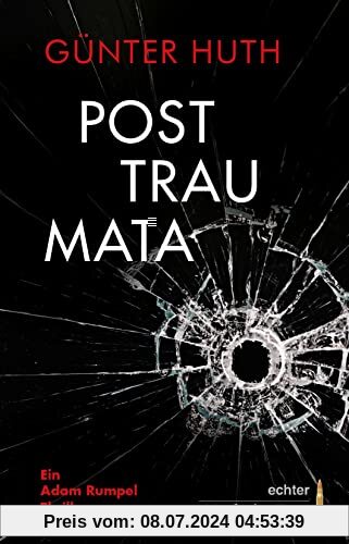 Posttraumata: Ein Adam Rumpel Thriller. echter Mainfranken Krimi