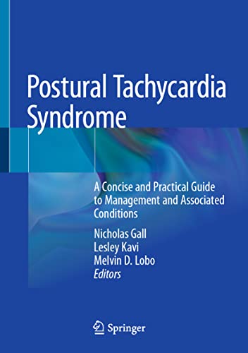 Postural Tachycardia Syndrome: A Concise and Practical Guide to Management and Associated Conditions