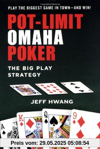 Pot-Limit Omaha Poker:: The Big Play Strategy