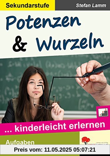 Potenzen & Wurzeln: ... kinderleicht erlernen