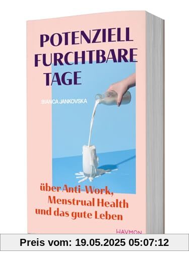 Potenziell furchtbare Tage. Über Anti-Work, Menstrual Health und das gute Leben
