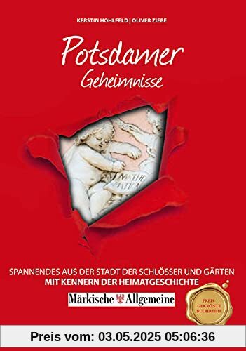 Potsdamer Geheimnisse: Spannendes aus der Stadt der Schlösser und Gärten