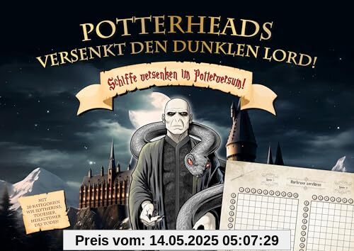 Potterheads, versenkt den dunklen Lord!: Schiffe versenken im Potterversum. Das perfekte Geschenk für Harry Potter Fans