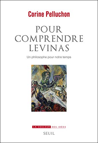 Pour comprendre Levinas: Un philosophe pour notre temps von Seuil