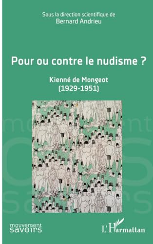 Pour ou contre le nudisme ?: Kienné de Mongeot (1929-1951) von Editions L'Harmattan
