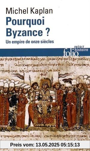 Pourquoi Byzance ? : Un empire de onze siècles