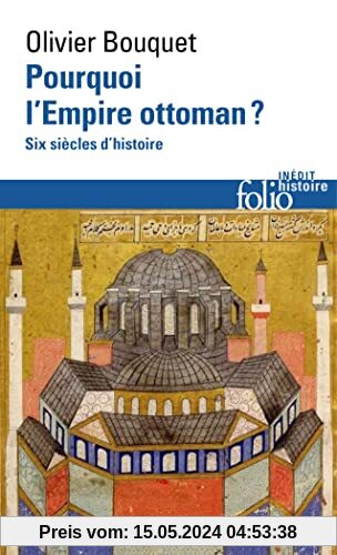 Pourquoi l'Empire ottoman ?: Six siècles d'histoire