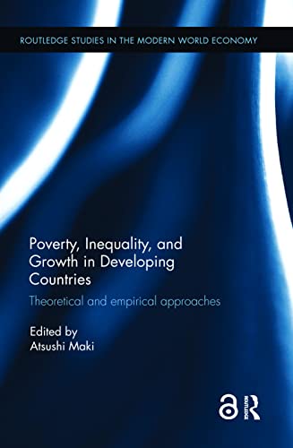 Poverty, Inequality and Growth in Developing Countries: Theoretical and Empirical Approaches (Routledge Studies in the Modern World Economy, Band 142) von Routledge