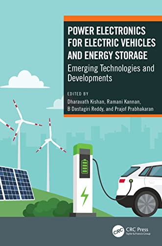 Power Electronics for Electric Vehicles and Energy Storage: Emerging Technologies and Developments von CRC Press