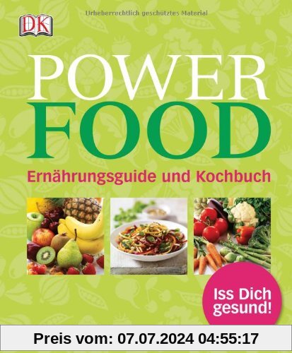Power Food: Ernährungsguide und Kochbuch