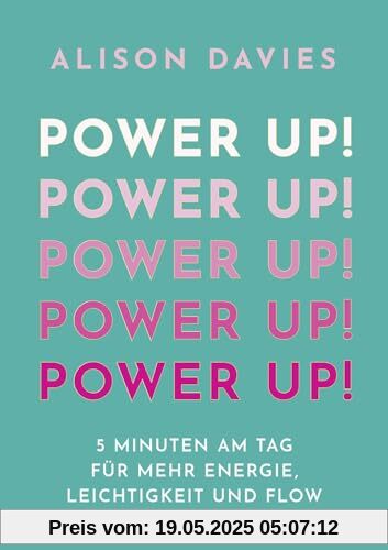 Power Up!: 5 Minuten am Tag für mehr Energie, Leichtigkeit und Flow