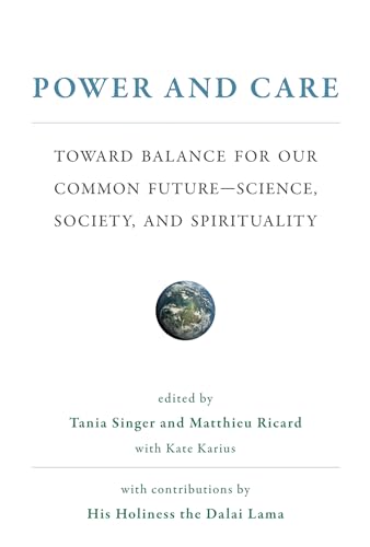 Power and Care: Toward Balance for Our Common Future-Science, Society, and Spirituality (Mit Press) von MIT Press