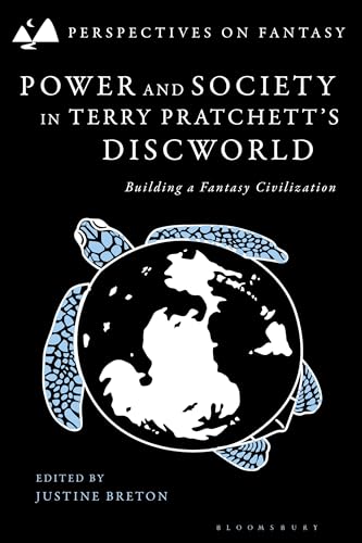 Power and Society in Terry Pratchett’s Discworld: Building a Fantasy Civilization (Perspectives on Fantasy) von Bloomsbury Academic