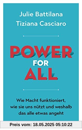 Power for All: Wie Macht funktioniert, wie sie uns nützt und weshalb das alle etwas angeht - Mit einem Vorwort von Janina Kugel