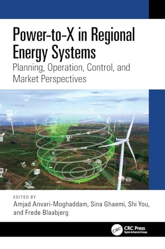 Power-to-x in Regional Energy Systems: Planning, Operation, Control, and Market Perspectives von CRC Press