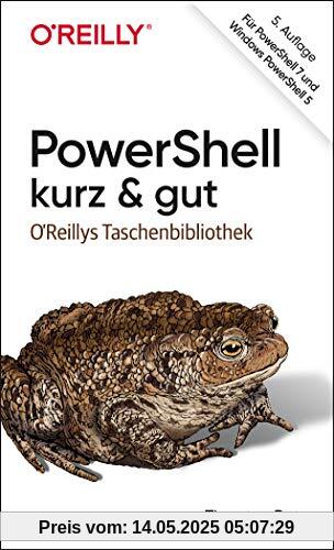 PowerShell – kurz & gut: Für PowerShell 7 und Windows PowerShell 5