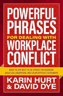 Powerful Phrases for Dealing with Workplace Conflict von HarperCollins Leadership