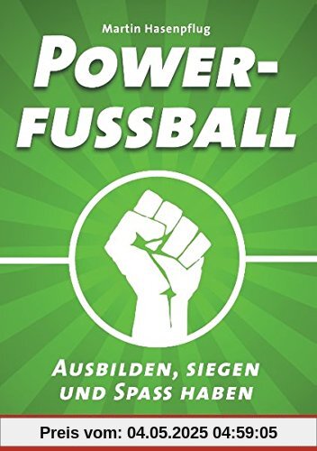 Powerfußball - Ausbilden, siegen und Spaß haben