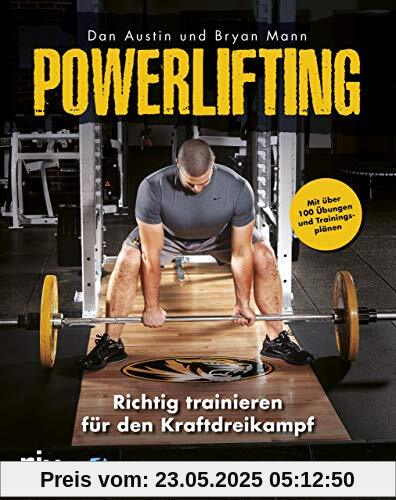 Powerlifting: Richtig trainieren für den Kraftdreikampf – mit über 100 Übungen und Trainingsplänen Powerlifting: Richtig trainieren für den Kraftdreikampf – mit über 100 Übungen und Trainingsplänen