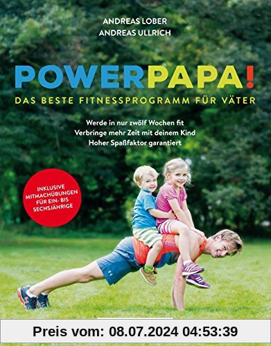 Powerpapa! (Power Papa!) (PowerPapa!) - Das beste Fitnessprogramm für Väter - Fit in 12 Wochen (FaszinationFitness)