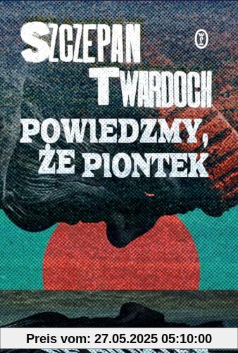 Powiedzmy, że Piontek