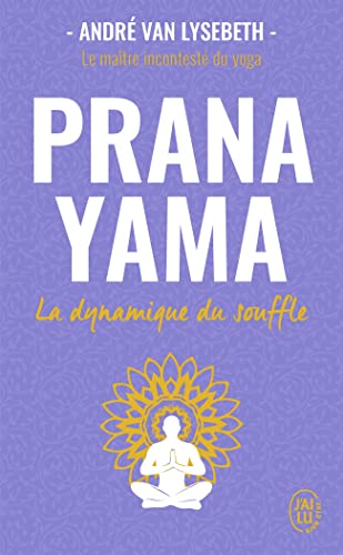 Pranayama: La dynamique du souffle