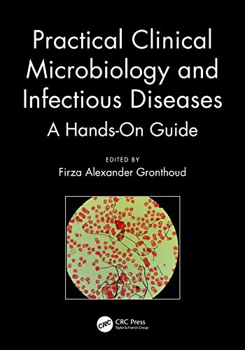Practical Clinical Microbiology and Infectious Diseases: A Hands-On Guide