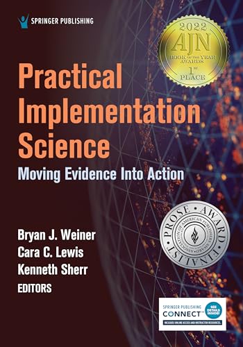 Practical Implementation Science: Moving Evidence into Action