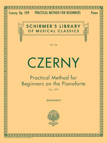 Practical Method for Beginners, Op. 599: Piano Technique: Schirmer Library of Classics Volume 146 Piano Technique von G. Schirmer