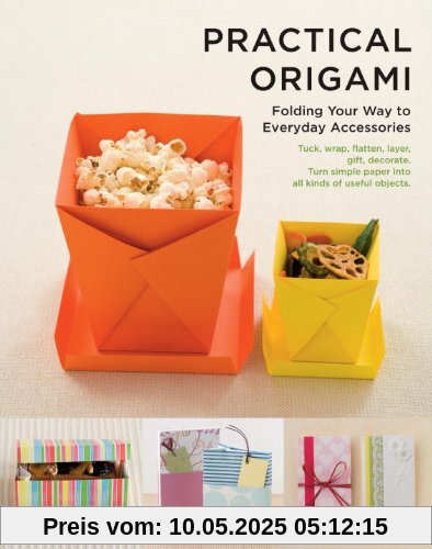 Practical Origami: Folding your way to Everyday Accessories Practical Origami: Folding your way to Everyday Accessories