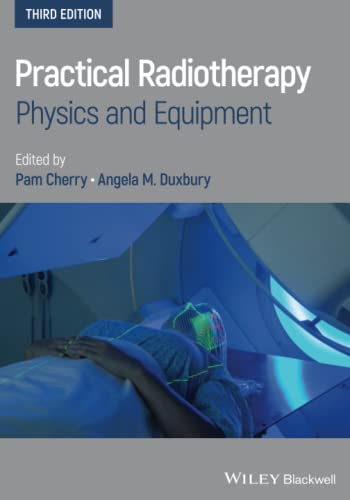 Practical Radiotherapy: Physics and Equipment von Wiley-Blackwell