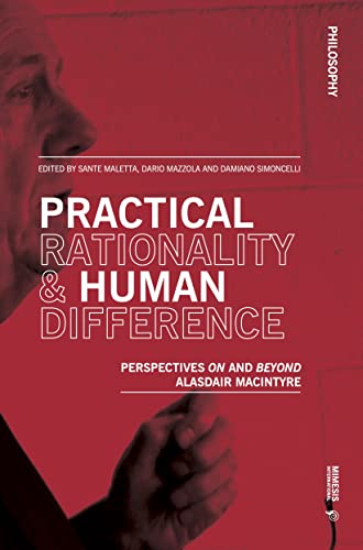 Practical Rationality & Human Difference: Perspectives on and Beyond Alasdair Macintyre (Philosophy) von Mimesis International