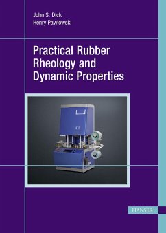 Practical Rubber Rheology and Dynamic Properties (eBook, PDF) von Hanser Fachbuchverlag