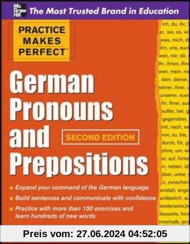Practice Makes Perfect German Pronouns and Prepositions, Second Edition (Practice Makes Perfect (McGraw-Hill))