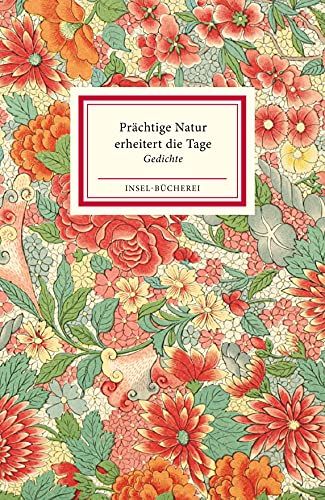 Prächtige Natur erheitert die Tage: Gedichte (Insel-Bücherei) von Insel Verlag GmbH