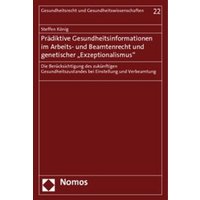 Prädiktive Gesundheitsinformationen im Arbeits- und Beamtenrecht und genetischer 'Exzeptionalismus'