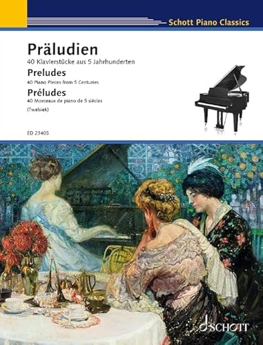 Präludien: 40 Klavierstücke aus 5 Jahrhunderten. Klavier. (Schott Piano Classics)