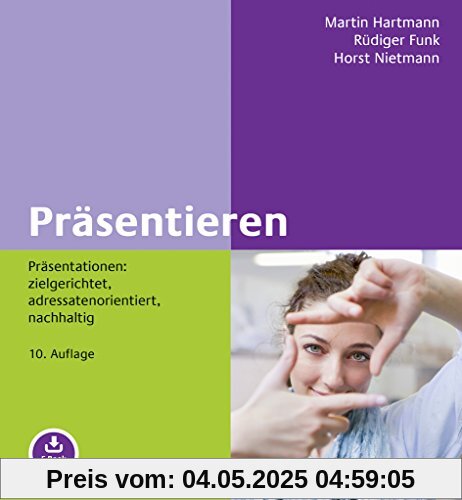 Präsentieren: Präsentationen: zielgerichtet, adressatenorientiert, nachhaltig. Mit E-Book inside (Beltz Weiterbildung)