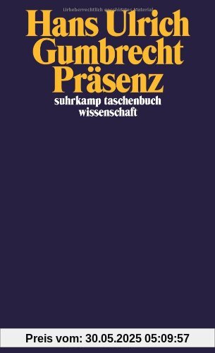 Präsenz (suhrkamp taschenbuch wissenschaft)