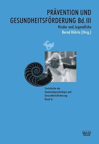 Prävention und Gesundheitsförderung: Kinder und Jugendliche Prävention und Gesundheitsförderung: Kinder und Jugendliche von dgvt-Verlag