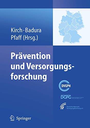 Prävention und Versorgungsforschung: Ausgewählte Beiträge des 2. Nationalen Präventionskongresses und 6. Deutschen Kongresses für Versorgungsforschung, Dresden 24. bis 27. Oktober 2007 Prävention und Versorgungsforschung: Ausgewählte Beiträge des 2. Nationalen Präventionskongresses und 6. Deutschen Kongresses für Versorgungsforschung, Dresden 24. bis 27. Oktober 2007 von Springer