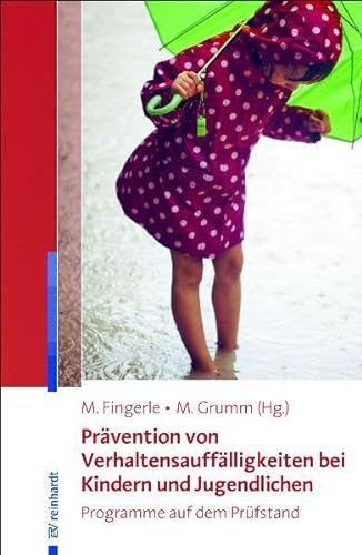 Prävention von Verhaltensauffälligkeiten bei Kindern und Jugendlichen: Programme auf dem Prüfstand von Reinhardt Ernst