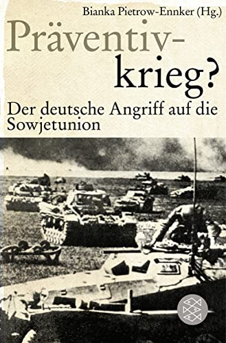 Präventivkrieg?: Der deutsche Angriff auf die Sowjetunion. von FISCHERVERLAGE