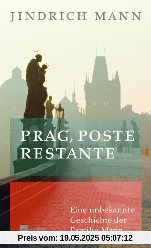 Prag, poste restante: Eine unbekannte Geschichte der Familie Mann Prag, poste restante: Eine unbekannte Geschichte der Familie Mann